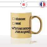 mug-tasse-or-gold-doré-célibataire-marié-si-tu-me-cherche-je-suis-au-garage-mécanicien-mécano-travail-fun-collegue-idée-cadeau-café-thé2-min
