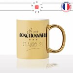 mug-tasse-or-gold-doré-je-suis-fonctionnaire-et-alors-travail-métier-fonction-publique-travailleur-état-fun-collegue-humour-idée-cadeau-café-thé2-min