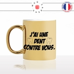 mug-tasse-gold-doré-or-jai-une-dent-contre-vous-dentiste-docteur-étudiant-chirurgien-interne-idée-cadeau-fun-originale-personnalisé-café-thé-min