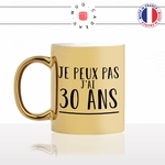 mug-tasse-gold-or-doré-anniversaire-jpeux-pas-jai-30-ans-40-age-drole-humour-offrir-cool-fun-original-idée-cadeau-personnalisé-café-thé-min