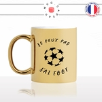 mug-tasse-gold-doré-or-football-je-peux-pas-jai-foot-maillot-ballon-homme-garcon-sport-idée-cadeau-fun-original-personnalisé-café-thé-min