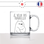 mug-tasse-en-verre-transparent-glass-ours-je-veux-pas-travailler-grognon-dessin-drole-mignon-animal-noir-fun-café-thé-idée-cadeau-original-personnalisé2-min