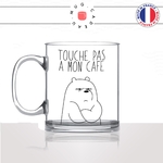 mug-tasse-en-verre-transparent-glass-ours-touche-pas-mon-grognon-dessin-drole-mignon-animal-noir-fun-café-thé-idée-cadeau-original-personnalisé-min