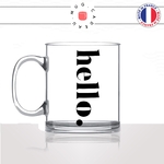 mug-tasse-en-verre-transparent-glass-hello-calligraphie-lettrine-mot-bonjour-matin-reveil-décoration-amie-idée-cadeau-original-personnalisé-café-thé-min