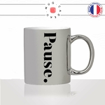 mug-tasse-silver-argenté-pause-calligraphie-lettrine-mot-boulot-matin-reveil-décoration-amie-idée-cadeau-original-personnalisé-café-thé2-min