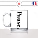 mug-tasse-en-verre-transparent-glass-pause-calligraphie-lettrine-mot-boulot-matin-reveil-décoration-amie-idée-cadeau-original-personnalisé-café-thé-min
