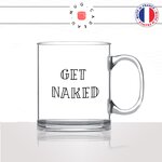mug-tasse-en-verre-transparent-glass-get-naked-sois-tout-nu-sexy-humour-couple-amour-celibataire-idée-cadeau-original-personnalisé-café-thé2-min