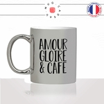 mug-tasse-silver-argenté-argent-amour-gloire-et-cafes-matinal-matin-reveil-week-end-humour-boulot-idée-cadeau-original-personnalisé-café-thé-min