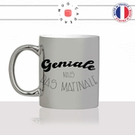 mug-tasse-silver-argenté-argent-geniale-pas-matinale-femme-matin-reveil-collegue-travail-drole-cool-humour-fun-idée-cadeau-personnalisé-café-thé-min