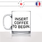 mug-tasse-en-verre-transparent-glass-insert-coffee-to-begin-jeux-video-matin-reveil-collegue-travail-cool-humour-fun-idée-cadeau-personnalisé-café-thé
