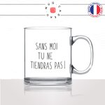 mug-tasse-en-verre-transparent-glass-sans-moi-tu-ne-tiendras-pas-matin-reveil-collegue-travail-cool-humour-fun-idée-cadeau-personnalisé-café-thé2