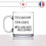 mug-tasse-en-verre-transparent-glass-célibataire-en-couple-je-sors-mes-copines-amies-soirée-fille-homme-femme-humour-cool-idée-cadeau-fun-drole-café-thé-min