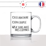mug-tasse-en-verre-transparent-glass-célibataire-en-couple-je-sors-mes-copines-amies-soirée-fille-homme-femme-humour-cool-idée-cadeau-fun-drole-café-thé2-min