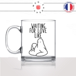 mug-tasse-en-verre-transparent-glass-célibataire-waiting-for-love-jattend-lamour-homme-femme-humour-cool-idée-cadeau-fun-drole-café-thé-min