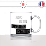 mug-tasse-en-verre-transparent-glass-alors-enfaite-je-men-bats-les-couilles-collegues-copines-femme-homme-idée-cadeau-fun-cool-café-thé-original2
