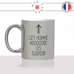 mug-tasse-argent-argenté-silver-cet-homme-adore-les-sushis-gad-elmaleh-collegue-hommes-mec-idée-cadeau-fun-cool-café-thé-original-min