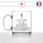 mug-tasse-en-verre-transparent-glass-cette-femme-est-une-grande-psychopathe-copine-collegue-idée-cadeau-fun-cool-café-thé-original