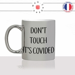 mug-tasse-argent-argenté-silver-dont-touch-its-covided-covid-vaccin-confinement-humour-femme-homme-idée-cadeau-fun-cool-café-thé-original-min