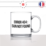 mug-tasse-en-verre-transparent-glass-error-404-sun-not-found-geek-été-hiver-humour-collegue-femme-homme-idée-cadeau-fun-cool-café-thé2