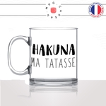mug-tasse-en-verre-transparent-glass-hakuna-ma-tatasse-roi-lion-humour-collegue-copines-femme-homme-idée-cadeau-fun-cool-café-thé-original