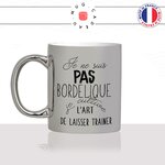 mug-tasse-argent-argenté-silver-je-ne-suis-pas-bordélique-ado-collegue-fille-copines-femme-homme-idée-cadeau-fun-cool-café-thé-original-min