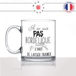mug-tasse-en-verre-transparent-glass-je-ne-suis-pas-bordélique-ado-collegue-fille-copines-femme-homme-idée-cadeau-fun-cool-café-thé-original