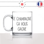 mug-tasse-en-verre-transparent-glass-le-champagne-ca-vous-gagne-apéro-vin-humour-copines-femme-homme-idée-cadeau-fun-cool-café-thé