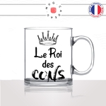mug-tasse-en-verre-transparent-glass-le-roi-des-cons-mec-couple-celibataire-collegue-ami-humour-homme-idée-cadeau-fun-cool-café-thé-original2
