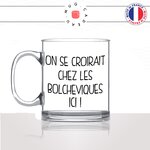mug-tasse-en-verre-transparent-glass-on-se-croirait-chez-les-bolchéviques-ici-jean-marie-lepen-fn-politique-homme-idée-cadeau-fun-cool-café-thé-original
