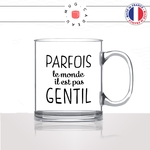 mug-tasse-en-verre-transparent-glass-parfois-le-monde-il-est-pas-gentil-francois-hollande-humour-politique-homme-idée-cadeau-fun-cool-café-thé2