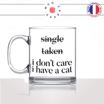 mug-tasse-en-verre-transparent-glass-single-taken-i-have-a-cat-célibataire-en-couple-jai-un-chat-femme-homme-idée-cadeau-fun-cool-café-thé-min