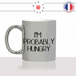 mug-tasse-argent-argenté-silver-im-probably-hungry-jai-faim-gourmand-manger-chocolat-collegue-humour-idée-cadeau-fun-cool-café-thé-min