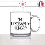 mug-tasse-en-verre-transparent-glass-im-probably-hungry-jai-faim-gourmand-manger-chocolat-collegue-humour-idée-cadeau-fun-cool-café-thé2-min