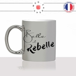 mug-tasse-argent-argenté-silver-beautiful-belle-et-rebelle-jolie-femme-copine-collegue-humour-idée-cadeau-fun-cool-café-thé-original-min