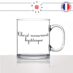 mug-tasse-en-verre-transparent-glass-classé-monument-hystérique-feministe-femme-copine-collegue-couple-humour-idée-cadeau-fun-cool-café-thé2-min