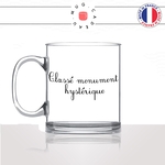 mug-tasse-en-verre-transparent-glass-classé-monument-hystérique-feministe-femme-copine-collegue-couple-humour-idée-cadeau-fun-cool-café-thé-min