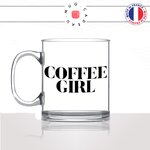 mug-tasse-en-verre-transparent-glass-coffee-girl-fille-macchiato-cappuccino-femme-copine-collegue-humour-idée-cadeau-fun-cool-café-thé-original-min