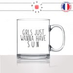 mug-tasse-en-verre-transparent-glass-girls-just-wanna-have-sun-femme-copine-collegue-cindy-loper-humour-idée-cadeau-fun-cool-café-thé-original2