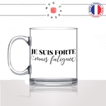 mug-tasse-en-verre-transparent-glass-je-suis-forte-mais-fatiguée-femme-copine-collegue-strong-girl-humour-idée-cadeau-fun-cool-café-thé-original