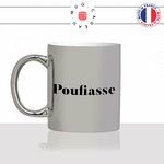mug-tasse-argent-argenté-silver-pouffiassepouf-poufiasse-femme-copine-collegue-decoration-humour-idée-cadeau-fun-cool-café-thé-original-min