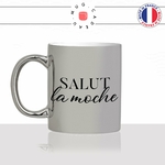 mug-tasse-argent-argenté-silver-salut-la-moche-femme-copine-collegue-couple-célibataire-humour-idée-cadeau-fun-cool-café-thé-original-min