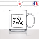 mug-tasse-en-verre-transparent-glass-girl-power-grl-pwr-feministe-femmecopine-collegue-patronne-humour-idée-cadeau-fun-cool-café-thé-original2-min