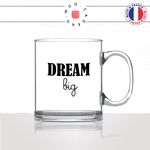 mug-tasse-en-verre-transparent-glass-dream-big-homme-femme-muscu-travel-sport-collegue-motivation-humour-idée-cadeau-fun-cool-café-thé2-min