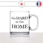 mug-tasse-en-verre-transparent-glass-go-hard-or-go-home-fitness-musculation-sport-motivation-humour-idée-cadeau-fun-cool-café-thé-original2-min