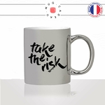 mug-tasse-argent-argenté-silver-take-the-risk-musculation-voyage-reves-flemme-week-end-motivation-humour-idée-cadeau-fun-cool-café-thé2-min