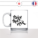 mug-tasse-en-verre-transparent-glass-take-the-risk-musculation-voyage-reves-flemme-week-end-motivation-humour-idée-cadeau-fun-cool-café-thé-min