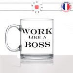 mug-tasse-en-verre-transparent-glass-work-like-a-boss-patron-fitness-musculation-sport-motivation-collegue-idée-cadeau-fun-cool-café-thé-original-min
