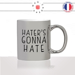 mug-tasse-argent-argenté-silver-haters-gonna-hate-anglais-twitter-tik-tok-resaux-sociaux-influenceur-humour-idée-cadeau-fun-cool-café-thé2