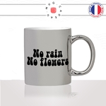 mug-tasse-argent-argenté-silver-no-rain-flowers-pluie-fleur-peace-love-citation-anglais-humour-idée-cadeau-fun-cool-café-thé2