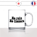 mug-tasse-en-verre-transparent-glass-no-rain-flowers-pluie-fleur-peace-love-citation-anglais-humour-idée-cadeau-fun-cool-café-thé2